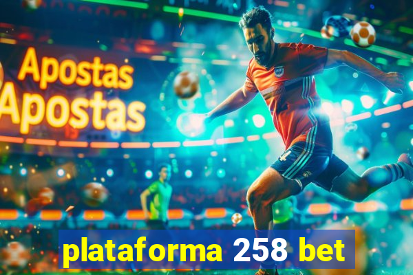 plataforma 258 bet